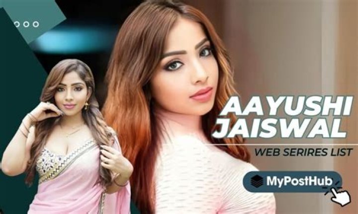 Aayushi Jaiswal Web Series: The Rising Star of Indian Cinema