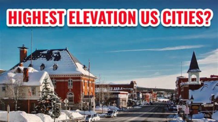 Discovering the Highest Elevated City in the US: A Journey Through Altitude, Culture, and Adventure