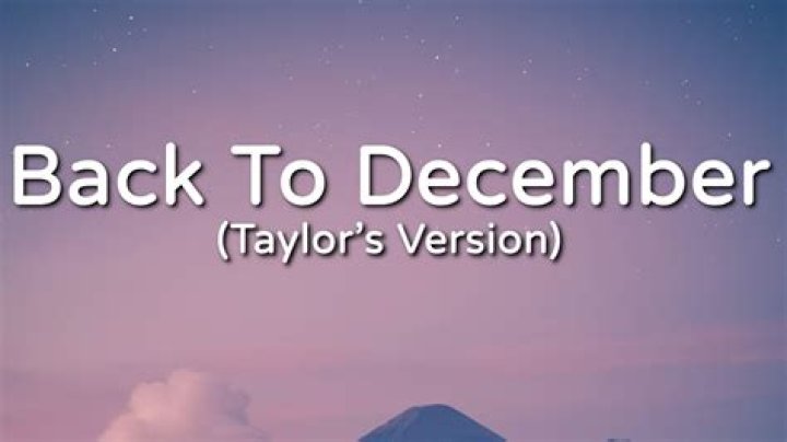 Taylor Swift's Back to December Song Lyrics: A Deep Dive into the Emotional Masterpiece