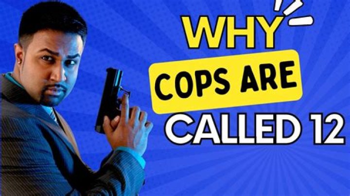 Why Are Cops Called "12"? A Deep Dive into Police Terminology